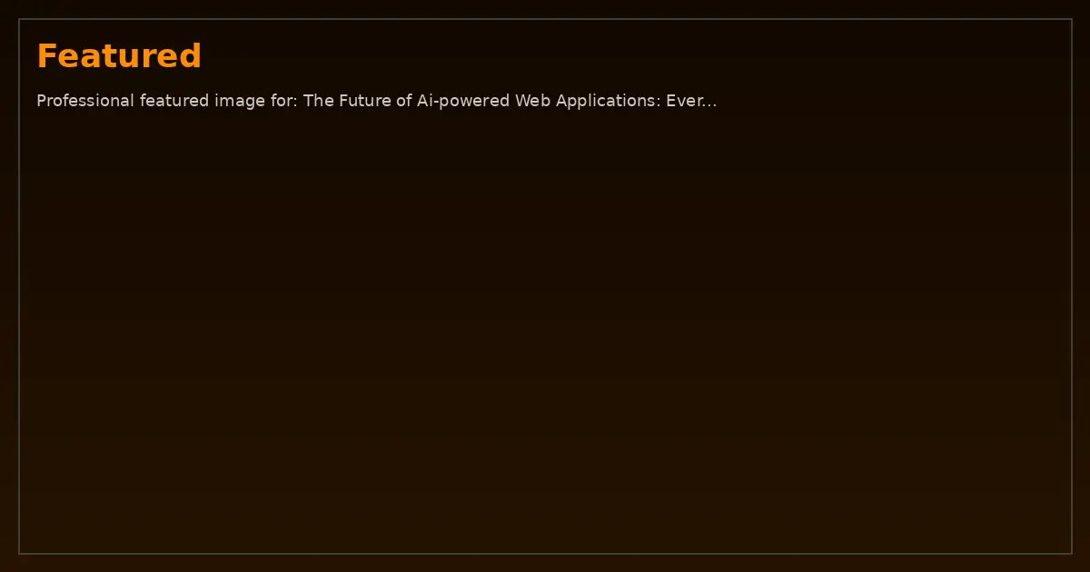 Featured image: Professional featured image for: The Future of Ai-powered Web Applications: Everything You Need to K